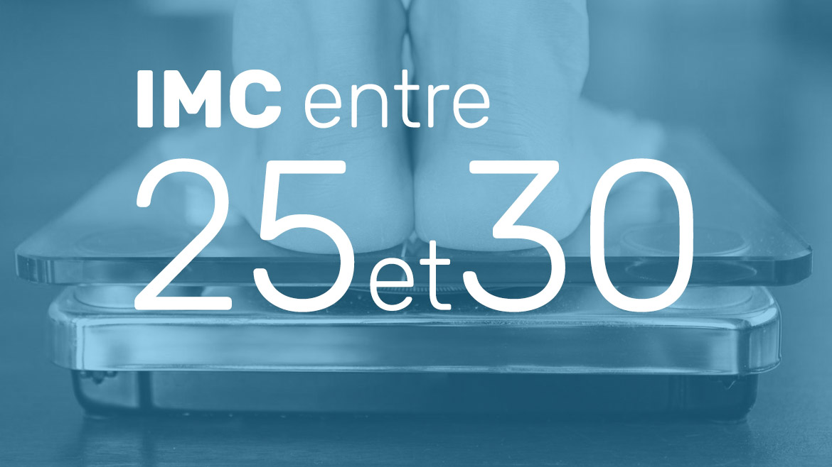 IMC entre 25 et 30